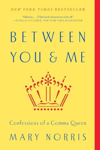 Between You & Me: Confessions of a Comma Queen von W. W. Norton & Company